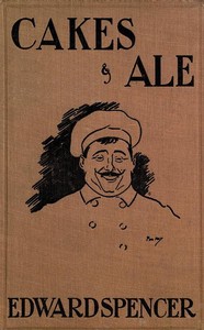 Cakes & Ale
A Dissertation on Banquets Interspersed with Various Recipes, More or Less Original, and anecdotes, mainly veracious