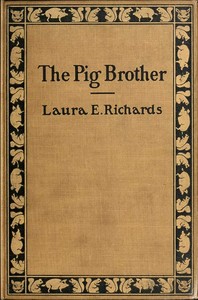 The Pig Brother, and Other Fables and Stories
A Supplementary Reader for the Fourth School Year