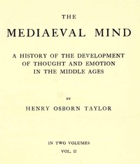 The Mediaeval Mind (Volume 1 of 2)
A History of the Development of Thought and Emotion in the Middle Ages