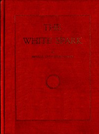 The White Spark
A New Book, Giving Out a New Philosophy and the Mysteries of the Universe. The Handbook of the Millennium and the New Dispensation