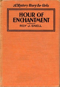 Hour of Enchantment
A Mystery Story for Girls