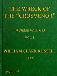 The Wreck of the Grosvenor, Volume 1 of 3
An account of the mutiny of the crew and the loss of the ship when trying to make the Bermudas