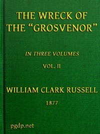 The Wreck of the Grosvenor, Volume 2 of 3
An account of the mutiny of the crew and the loss of the ship when trying to make the Bermudas