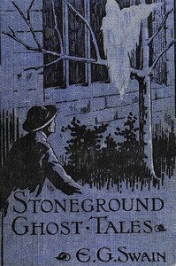 The Stoneground Ghost Tales
Compiled from the recollections of the Reverend Roland Batchel, Vicar of the parish.
