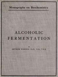 Alcoholic Fermentation
Second Edition, 1914