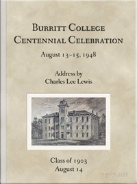 Burritt College Centennial Celebration, August 13-15, 1948
Address by Charles Lee Lewis