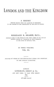 London and the Kingdom - Volume 3
A History Derived Mainly from the Archives at Guildhall in the Custody of the Corporation of the City of London.