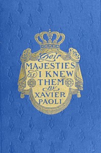 Their Majesties as I Knew Them
Personal Reminiscences of the Kings and Queens of Europe