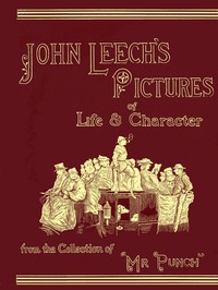 John Leech's Pictures of Life and Character, Vol. 3 (of 3)
From the Collection of "Mr. Punch"