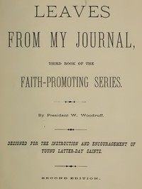 Leaves from My Journal: Third Book of the Faith-Promoting Series
Designed for the Instruction and Encouragement of Young Latter-Day Saints