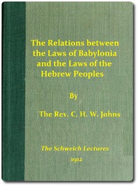 The Relations between the Laws of Babylonia and the Laws of the Hebrew Peoples
The Schweich Lectures