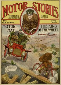 Motor Matt; or, The King of the Wheel
Motor Stories Thrilling Adventure Motor Fiction No 1.