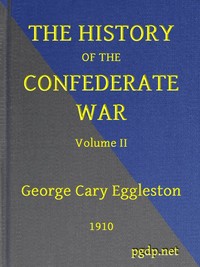 The History of the Confederate War, Its Causes and Its Conduct, Volume 2 (of 2)
A Narrative and Critical History