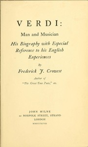 Verdi: Man and Musician
His Biography with Especial Reference to His English Experiences