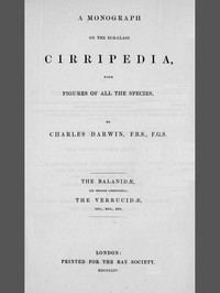 A Monograph on the Sub-class Cirripedia (Volume 2 of 2)
The Balanidæ, (or Sessile Cirripedes); the Verrucidæ, etc., etc.