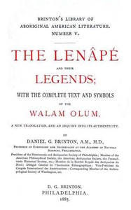 The Lenâpé and Their Legends
With the complete text and symbols of the Walam olum, a new translation, and an inquiry into its authenticity