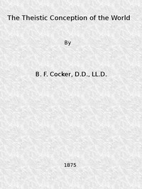 The Theistic Conception of the World
An Essay in Opposition to Certain Tendencies of Modern Thought
