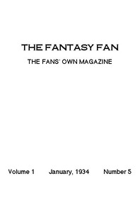 The Fantasy Fan, January 1934
The Fans' Own Magazine