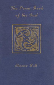 The Poem-Book of the Gael
Translations from Irish Gaelic Poetry into English Prose and Verse