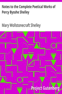 Notes to the Complete Poetical Works of Percy Bysshe Shelley