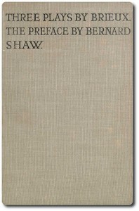 Three Plays by Brieux
With a Preface by Bernard Shaw