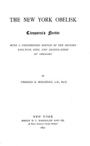 The New York Obelisk: Cleopatra's Needle
With a Preliminary Sketch of the History, Erection, Uses, and Signification of Obelisks