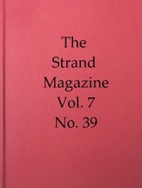 The Strand Magazine, Vol. 07, Issue 39, March 1894
An Illustrated Monthly
