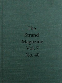 The Strand Magazine, Vol. 07, Issue 40, April, 1894
An Illustrated Monthly