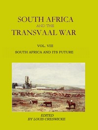 South Africa and the Transvaal War, Vol. 8 (of 8)
South Africa and Its Future