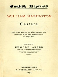 Castara
The Third Edition of 1640; Edited and Collated with the Earlier Ones of 1634, 1635
