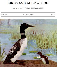 Birds and All Nature, Vol. 4, No. 2, August 1898
Illustrated by Color Photography
