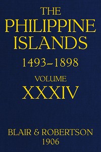 The Philippine Islands, 1493-1898—Volume 34 of 55, 1519-1522; 1280-1605
Explorations by early navigators, descriptions of the islands and their peoples, their history and records of the Catholic missions, as related in contemporaneous books and manuscrip