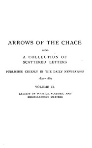 Arrows of the Chace, vol. 2/2
being a collection of scattered letters published chiefly in the daily newspapers 1840-1880