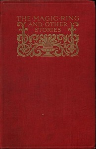 The Magic Ring and Other Stories
From the Yellow and Crimson Fairy Books