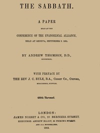 The Sabbath
A Paper Read at the Conference of the Evangelical Alliance, Held at Geneva, September 2. 1861