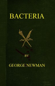 Bacteria
Especially as they are related to the economy of nature, to industrial processes, and to the public health