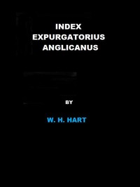 Index Expurgatorius Anglicanus
Or, a descriptive catalogue of the principal books printed or published in England, which have been suppressed, or burnt by the common hangman, or censured, or for which the authors, printers, or publishers have been prosec