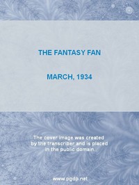The Fantasy Fan, March 1934
The Fans' Own Magazine