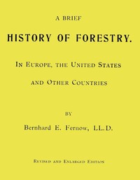 A Brief History of Forestry.
In Europe, the United States and Other Countries