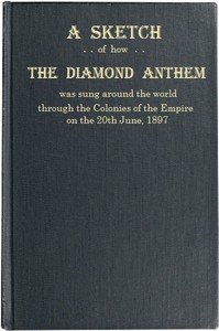 A Sketch of how "The Diamond Anthem" was Sung around the World
The 60th Anniversary of the Accession Day of Her Majesty Queen Victoria