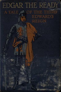 Edgar the Ready: A Tale of the Third Edward's Reign