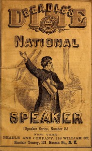 Beadle's Dime National Speaker, Embodying Gems of Oratory and Wit, Particularly Adapted to American Schools and Firesides
Speaker Series Number 2, Revised and Enlarged Edition
