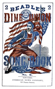 Beadle's Dime Union Song Book No. 2
A Collection of New and Popular Comic and Sentimental Songs.