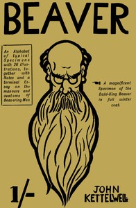 Beaver: An Alphabet of Typical Specimens
Together with Notes and a Terminal Essay on the Manners and Customs of Beavering Men
