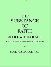 The Substance of Faith Allied with Science (6th Ed.)
A Catechism for Parents and Teachers