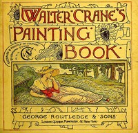 Walter Crane's Painting Book
Containing twelve coloured and twelve outline full-page plates