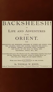 The Story Teller of the Desert—"Backsheesh!"
or, Life and Adventures in the Orient