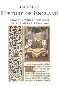 Cassell's History of England, Vol. 2 (of 8)
From the Wars of the Roses to the Great Rebellion