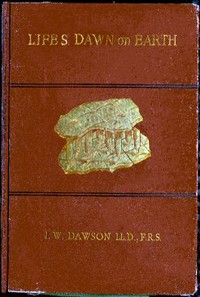 Life's Dawn on Earth
Being the history of the oldest known fossil remains, and their relations to geological time and to the development of the animal kingdom