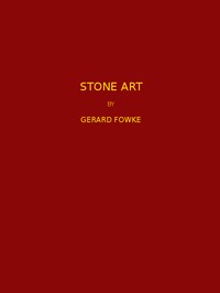 Stone Art
Thirteenth Annual Report of the Bureau of American Ethnology to the Secretary of the Smithsonian Institution, 1891-1892, Government Printing Office, Washington, 1896, pages 47-178.